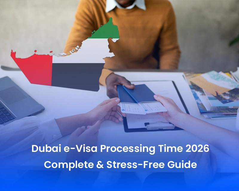 Dubai e-Visa Processing Time 2026: Complete & Stress-Free Guide