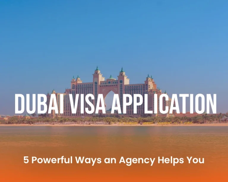 Dubai Visa Application 5 Powerful Ways an Agency Helps You