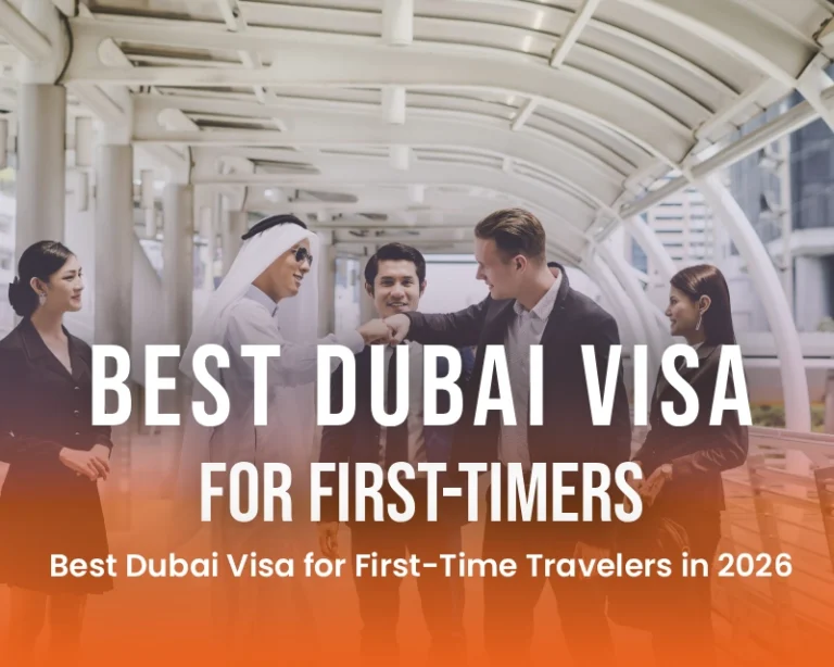 Best Dubai Visa for First Time Travelers in 2026